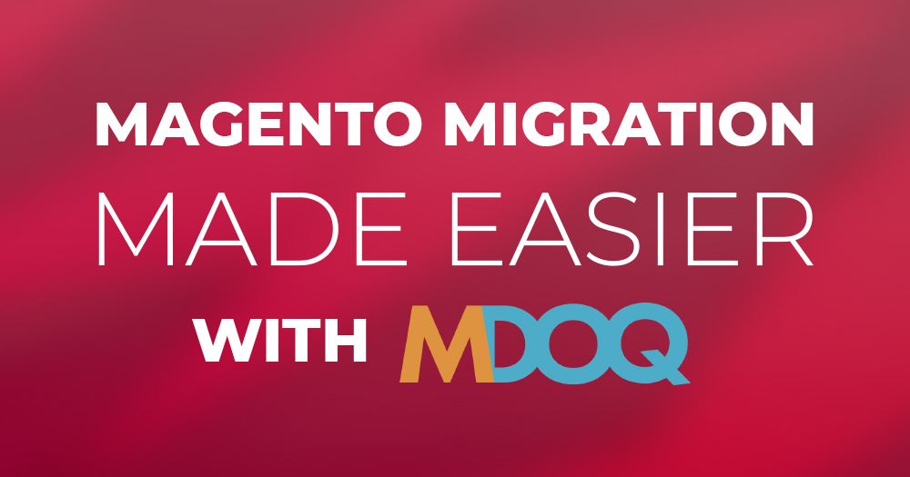 Magento Migration Made Easier With MDOQ